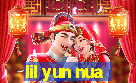 lil yun nua